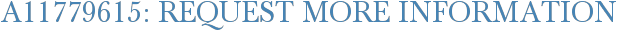 A11779615: Request More Information