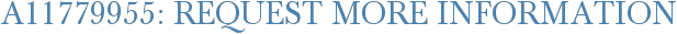 A11779955: Request More Information