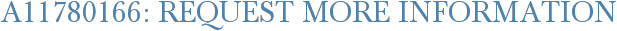 A11780166: Request More Information