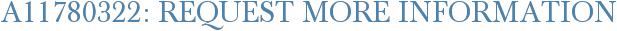 A11780322: Request More Information