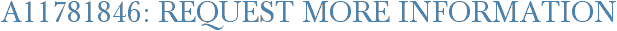 A11781846: Request More Information