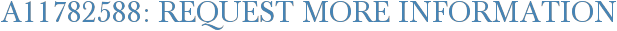 A11782588: Request More Information