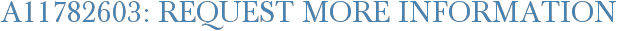 A11782603: Request More Information