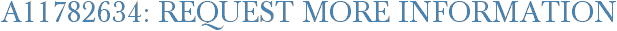A11782634: Request More Information