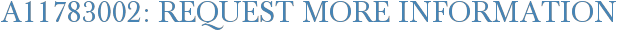 A11783002: Request More Information