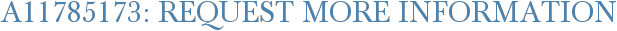 A11785173: Request More Information