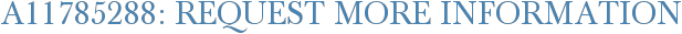 A11785288: Request More Information