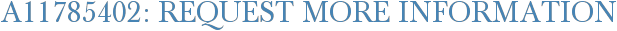 A11785402: Request More Information