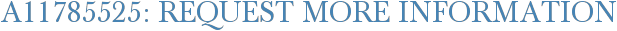 A11785525: Request More Information