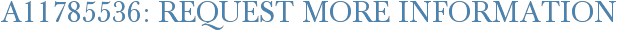 A11785536: Request More Information