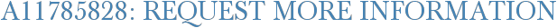 A11785828: Request More Information