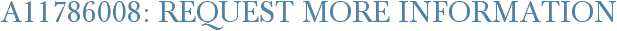 A11786008: Request More Information
