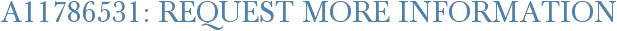 A11786531: Request More Information