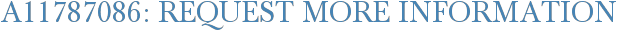 A11787086: Request More Information