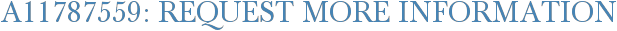 A11787559: Request More Information