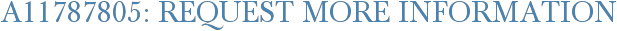 A11787805: Request More Information