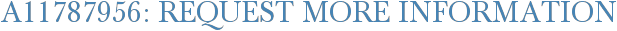 A11787956: Request More Information