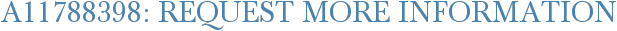 A11788398: Request More Information