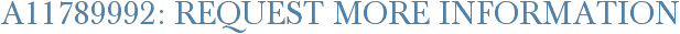A11789992: Request More Information