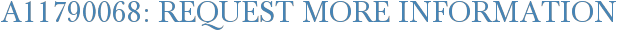 A11790068: Request More Information