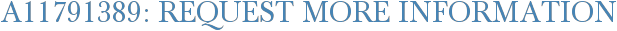 A11791389: Request More Information