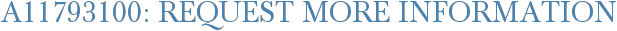 A11793100: Request More Information