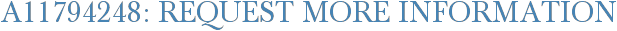 A11794248: Request More Information