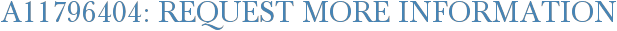 A11796404: Request More Information