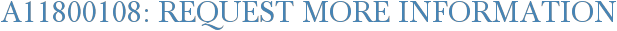 A11800108: Request More Information