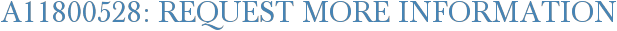 A11800528: Request More Information