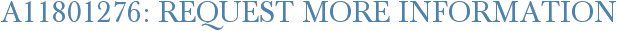 A11801276: Request More Information