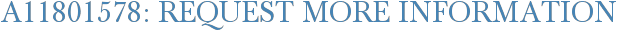 A11801578: Request More Information