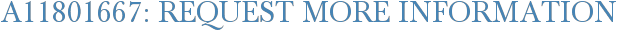 A11801667: Request More Information