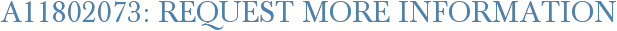 A11802073: Request More Information