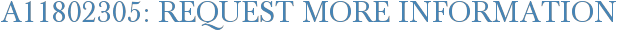 A11802305: Request More Information