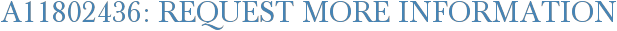 A11802436: Request More Information