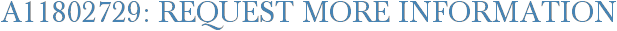 A11802729: Request More Information