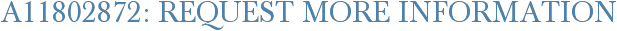 A11802872: Request More Information