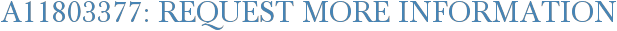 A11803377: Request More Information
