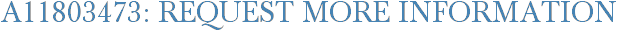 A11803473: Request More Information