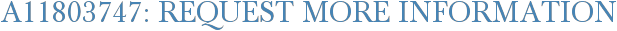A11803747: Request More Information