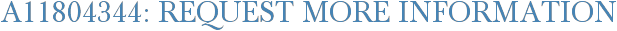 A11804344: Request More Information
