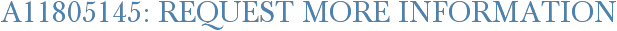 A11805145: Request More Information