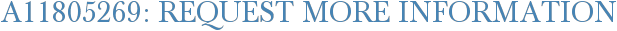 A11805269: Request More Information