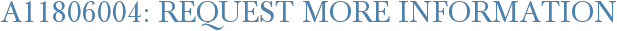 A11806004: Request More Information