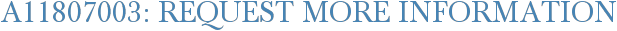 A11807003: Request More Information