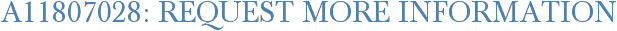 A11807028: Request More Information