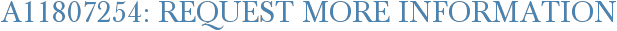 A11807254: Request More Information