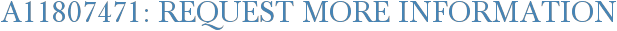 A11807471: Request More Information