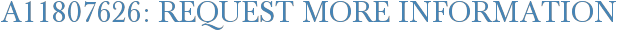 A11807626: Request More Information